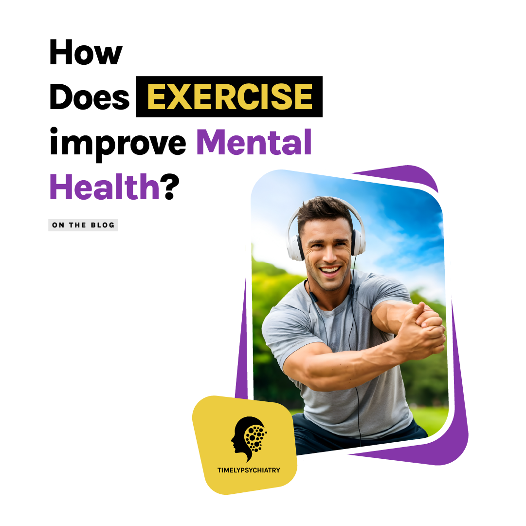 How Does Exercise Improve Mental Health? - Timely Psychiatry